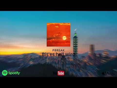PBREAK - Bis es hell wird (prod. Barré)
