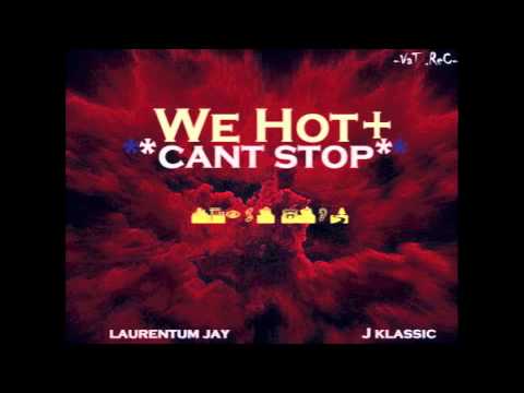 Laurentum JAY,J KLASSIC.We Hot*Cant Stop*