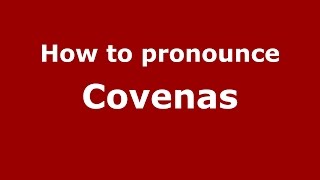 How to pronounce Covenas