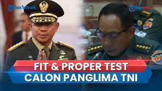 Fit and Proper Test Calon Panglima TNI KSAD Jenderal Agus Subiyanto di DPR RI