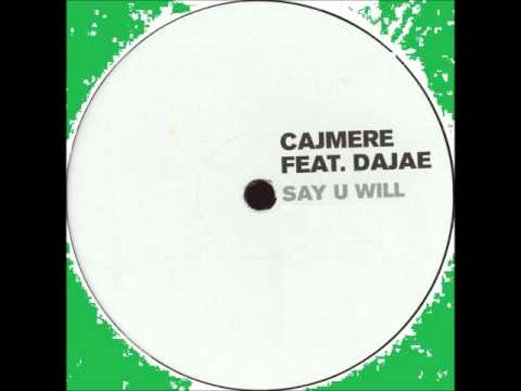 Cajmere feat. Dajae - Say U Will