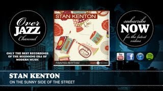 Stan Kenton - On The Sunny Side Of The Street (1945)