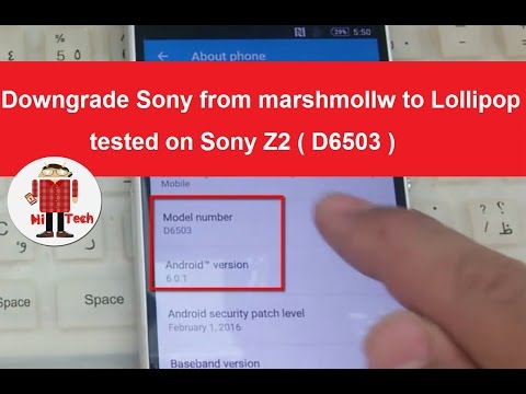 Exclusive : Downgrade Sony Z2 from Marshmallow to Lollipop Video