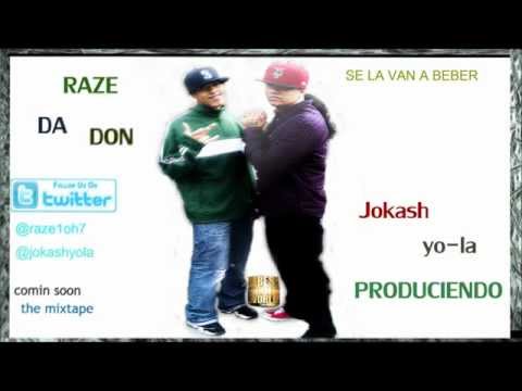 Jokash Ft Raze - Se la van a beber