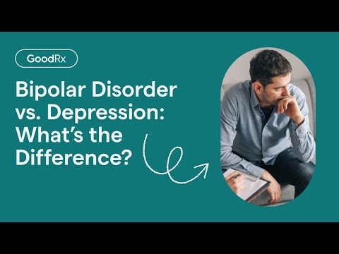 Bipolar Disorder vs. Depression: What’s the Difference? | GoodRx