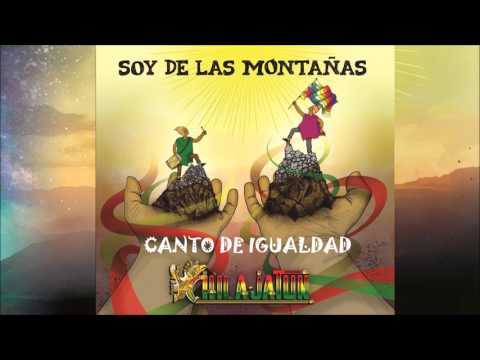 CHILA JATUN - Canto de Igualdad (Audio)
