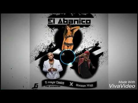 El Mayor Clasico _x_ Dixson Waz - El Abanico (Nuevo 2018) ( 720 X 1280 )