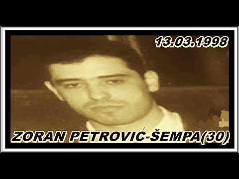 ZORAN PETROVIĆ-ŠEMPA(30)  13.03.1998