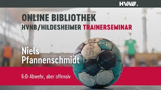 6:0-Abwehr, aber offensiv | Niels Pfannenschmidt | 22. HVN/Hildesheimer-Trainerseminar 2022
