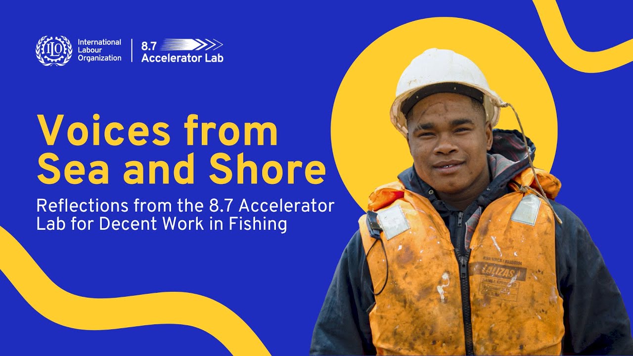 Voices from Sea and Shore: Reflections from the 8.7 Accelerator Lab for Decent Work in Fishing