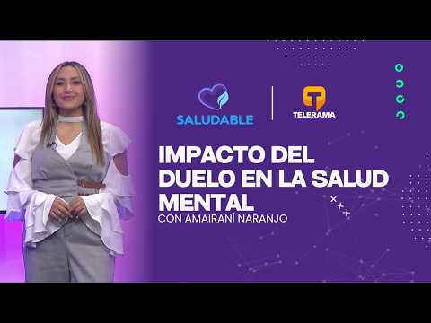 Saludable: Impacto del duelo en la salud mental