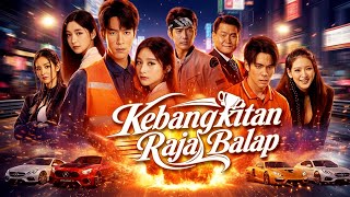 Download lagu Kebangkitan Raja Balap Full Drama In English |Kebangkitan Raja Balap Drama China Full Episode Review mp3