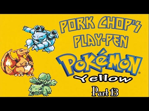 Pokémon Yellow | Part 13 | Pork Chop's Play Pen