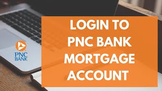 How to Login to PNC Mortgage Account Page | PNC Bank Mortgage Login