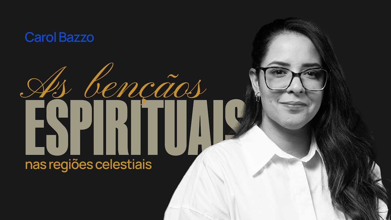 AS BENÇÃOS ESPIRITUAIS NAS REGIÕES CELESTIAIS - Carol Bazzo