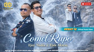 Download lagu Comel Rupo - Ejak Akiem & Ejoy Nadia mp3