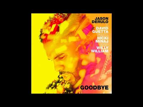 Jason Derulo x David Guetta - Goodbye ft. Nicki Minaj and Willy William (Audio)