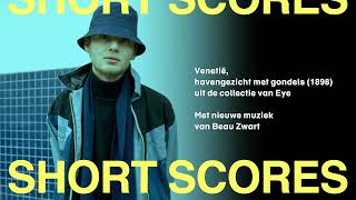 Short Scores | Beau Zwart