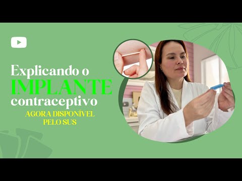 Vídeo: Como colocar Implanon pelo SUS: perguntas e respostas