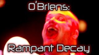 O'Briens: Rampant Decay