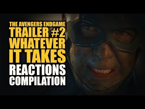 Avengers Endgame Trailer #2 WHATEVER IT TAKES Reactions Compilation