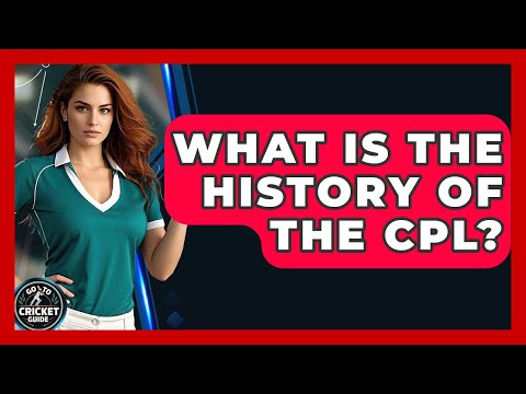 What Is The History Of The CPL? - Go-To Cricket Guide