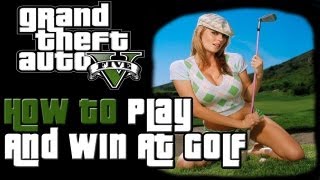 GTA V - How To Play And Win At Golf