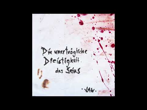 08 JAW - NICHTS ( OLD HABITS ) DIE UNERTRÄGLICHE DREISTIGKEIT DES SEINS