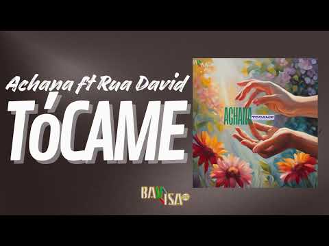 Achana ft Rua David - TÓCAME (Oficial Audio)