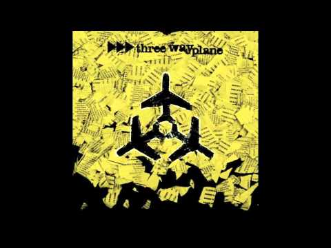 THREE WAY PLANE - Let's Pretend You Don't Exist