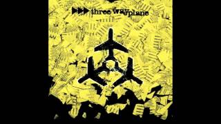 THREE WAY PLANE - Let's Pretend You Don't Exist