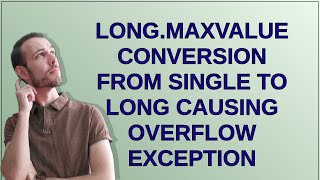 Long.MaxValue conversion from Single to Long causing Overflow exception