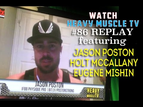 HEAVY MUSCLE TV #86 WITH POSTON, MCCALLANY AND MISHIN!