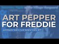 Art Pepper - For Freddie (Alt. Take 2, Live 1977) (Official Audio)