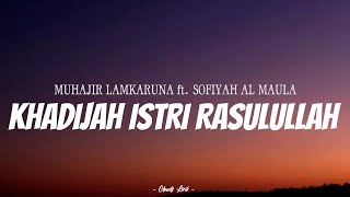 Download lagu MUHAJIR LAMKARUNA & SOFIYAH AL MAULA - Khadijah Istri Rasulullah | ( Video Lirik ) mp3 Download lagu MUHAJIR LAMKARUNA & SOFIYAH AL MAULA - Khadijah Istri Rasulullah | ( Video Lirik ) mp3
