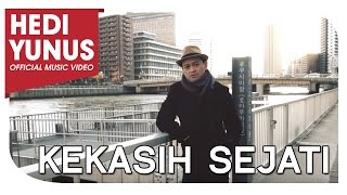 HEDI YUNUS - Kekasih Sejati (Official Music Video)
