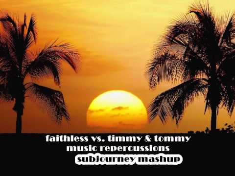 faithless vs  timmy & tommy - music repercussions (subjourney mashup)