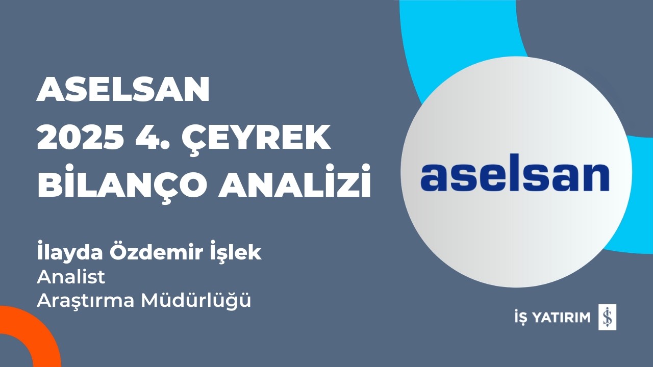 #ASELS ASELSAN 2025 4. ÇEYREK BİLANÇO ANALİZİ - İLAYDA ÖZDEMİR İŞLEK
