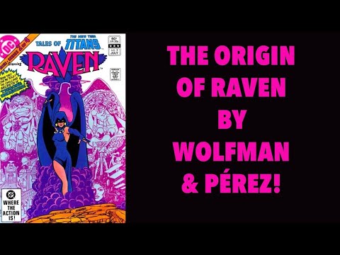 THE ORIGIN OF RAVEN By Marv Wolfman & George PÉREZ