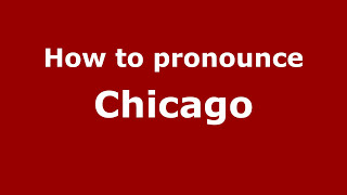How to pronounce Chicago