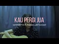 Kau Pergi Jua - iamNEETA ft. Najwa Latif (cover)