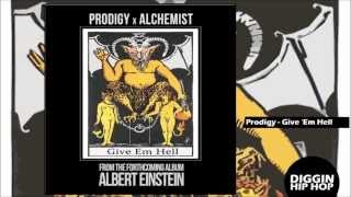Prodigy - Give &#39;Em Hell