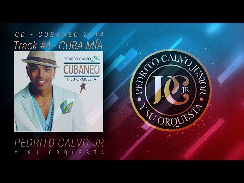 Video Cuba Mía (Letra) de Pedrito Calvo Jr.