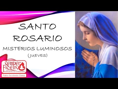 Santo Rosario Misterios de Luz  (jueves)