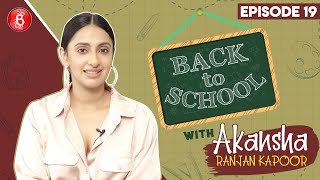 Akansha Ranjan Kapoor's Crazy School Memories | Back To School | Guilty