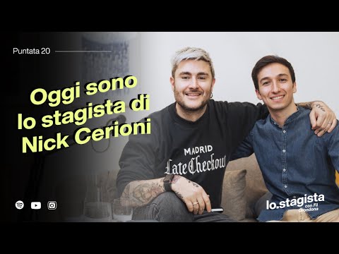 Il direttore artistico delle star: Nick Cerioni - Lo Stagista Podcast EP. 20