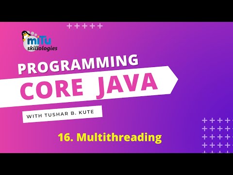 Core Java Programming Session 16: Multithreaded Programming