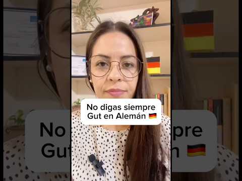 No digas siempre Gut en Alemán 🇩🇪🇩🇪