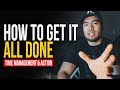 HOW TO GET IT ALL DONE, TIME MANAGEMENT