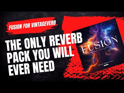 FUSION - The Ultimate Vallhalla VintageVerb Pack